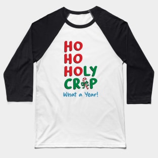 Ho Ho Holy Crap What A Year Baseball T-Shirt